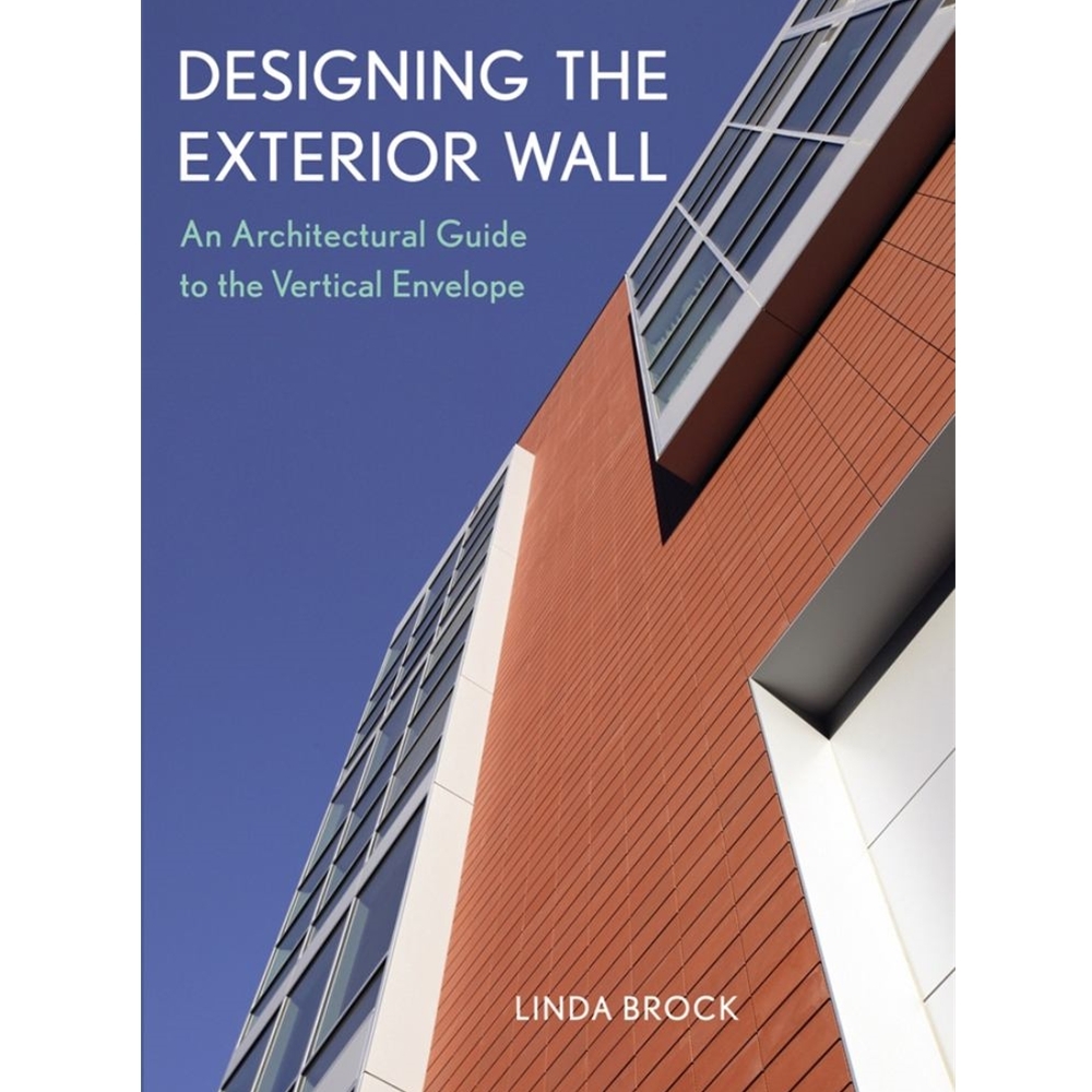 9780471451914 Designing The Exterior Wall : An Architectural Guide To ...