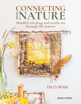 Connecting With Nature : Mindful Stitching & Textile Art